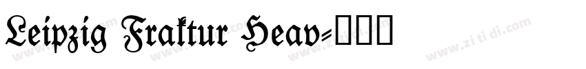 Leipzig Fraktur Heav字体转换